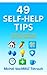 49 Self-Help Tips: Practical Advice for Everyday Well-Being