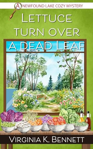 Lettuce Turn Over a Dead Leaf: A Newfound Lake Cozy Mystery (Kindle Edition)