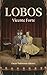 LOBOS by Vicente Forte