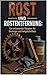 Rost und Rostentfernung: Ein umfassender Ratgeber für Einsteiger und Fortgeschrittene (Haushalt für Anfänger 5) (German Edition)