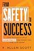 From Safety To Success: The...