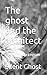 The ghost and the architect: Poetry from the kingdom of ash