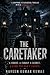 The Caretaker: A Gripping Psychological Thriller with a Shocking Twist, Dark Secrets, and Mind Games