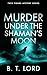 Murder Under the Shaman's M...