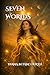 SEVEN WORLDS