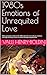 1980s Emotions of Unrequited Love: Thirty-one poems written in the 1980s when love was in the air, emotions were high and many a heart was broken through unrequited love.