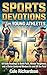 Sports Devotions for Young Athletes: Daily Christian Devotions to Build Faith, Mental Toughness, and a Christ-Centered Mindset On and Off the Field — Perfect Sports Gift for Kids, Tweens, and Teens