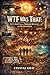 WTF WAS THAT: Fifty Events with a Thousand Witnesses and No Explanation (The WTF Series)