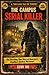 The Campus Serial Killer: The Shocking True Story of America’s Deadliest Student Murderer