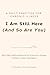 I Am Still Here (And So Are You): 365 Daily Affirmations for Chronic Illness (Steady State Press Chronic Illness Toolkits)