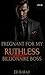 PREGNANT FOR MY RUTHLESS BILIONAIRE BOSS: RUTHLESS BILIONAIRE BOSS (Blackwood Empire Series Book 1)