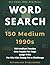1990s Word Search 150 Medium Puzzles: All That. One Per Page. 150 Large-Print Medium Word Search Puzzles for 90s Kids Ready For a Challenge (Sovereign Word Search Series)