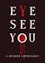 Eye See You: A Horror Anthology