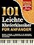 101 Leichte Klavierklassiker für Anfänger: Barock, Klassik, Romantik & 20. Jahrhundert Beliebte Klassiker in einfachen Arrangements für schnelles Lernen, ... und einen schönen Klang (German Edition)