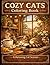 Cozy Cats Coloring Book for Adults: Cute and Relaxing Cat Designs with Cozy Scenes (41 Pages)