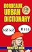Bordeaux Urban Dictionary: 500 Essential Slang Words to Understand Modern Spoken French (Urban Slang Dictionary)