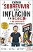Cómo sobrevivir a la inflación en 2026 y no ahogarte con la hipoteca más adelante: En este libro trataremos:como revertir los problemas derivados de la ... con ejemplos (Spanish Edition)
