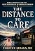 THE DISTANCE TO CARE: Rural Hospitals and the Quiet Revision of an American Promise