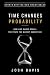 Time Changes Probability: H...