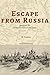 Escape From Russia: Based on Henry Vorrath's True Story