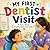 My First Dentist Visit: A Story About Healthy Teeth and Smiles (My First...)