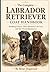 The Complete Labrador Retriever Coat Handbook: Shedding Control, Water-Resistant Coat Care, and Year-Round Maintenance