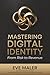 Mastering Digital Identity by Eve Maler