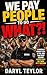 We Pay People to Do WHAT?!: Because People Can’t Get Their Sh*t Together