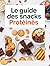Le guide des Snacks protéinés (French Edition)