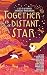 Together is a Distant Star
