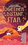 Together is a Distant Star