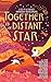 Together is a Distant Star by A.J. Calvin