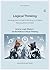 Logical Thinking: Level 4 : Logic Master - On the to Critical Thinking (Logical Thinking 0 Level 0 : Little Detectives ! Play and Discover ! Book 5)