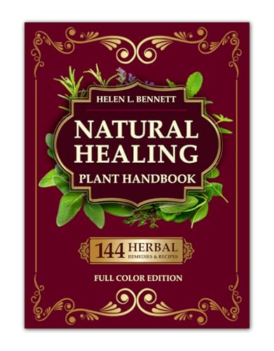 Natural Healing Plant Handbook: Practical Herbal Remedies and Medicinal Plants for Everyday Health and Holistic Living. Fascinating Facts for Each Plant (Kindle Edition)