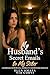 My Husband’s Secret Emails to My Sister: A Marriage of Betrayal, Infidelity and Revenge Romance (Her Marriage in Crisis Book 12)