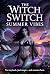 The Witch Switch: Summer Vi...