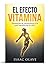 EL EFECTO VITAMINA: Estrategias de neurociencia y fe para transformar tu vida (Spanish Edition)