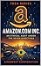 7DEA Series: Amazon.com, Inc. An Ethical Audit Under the Seven Directives (7DEA Series: Seven Directives Ethical Analyzer Book 4)