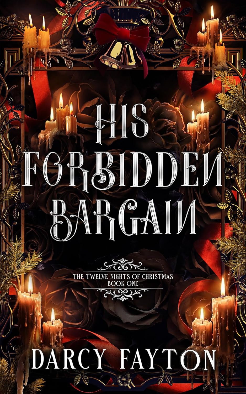 His Forbidden Bargain (The Twelve Nights of Christmas, #1)