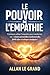 LE POUVOIR DE L'EMPATHIE: Comment utiliser l'empathie pour transformer vos relations personnelles et professionnelles, SANS effort ni techniques compliquées ! (French Edition)