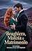 Brughiera, Malizia e Matrimonio: Un Romance Storico Enemies to Lovers nelle Highlands (Italian Edition)