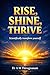 Rise, Shine, Thrive: Scientifically Transform Yourself (Quality of Life Mastery Series)
