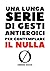 Una lunga serie di gesti antieroici per contemplare il nulla (Italian Edition)