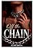 Off the Chain: A Dark Romance (Off The Chain Series Book 1)