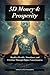 5D Money & Prosperity: Manifest Wealth, Abundance, and Freedom Through Higher Consciousness