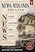 NEWS: Midlands — The Land: The Geological Foundations of the Midlands and the Natural Origins of the Industrial Revolution (Midlands UK: NEWS: — Nature - Enlightenment - Work - Society Book 1)