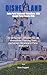 Disneyland Paris Frankreich Reiseführer 2026: Ihr einfacher Leitfaden zur Planung der perfekten Disneyland-Paris-Reise ohne Stress (German Edition)