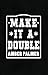 Make it a Double (Pinecrest...