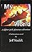My World by Jeff Siadek