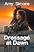 Dressage at Dawn (The Secret Lives of Dressage Riders Series Book 7)